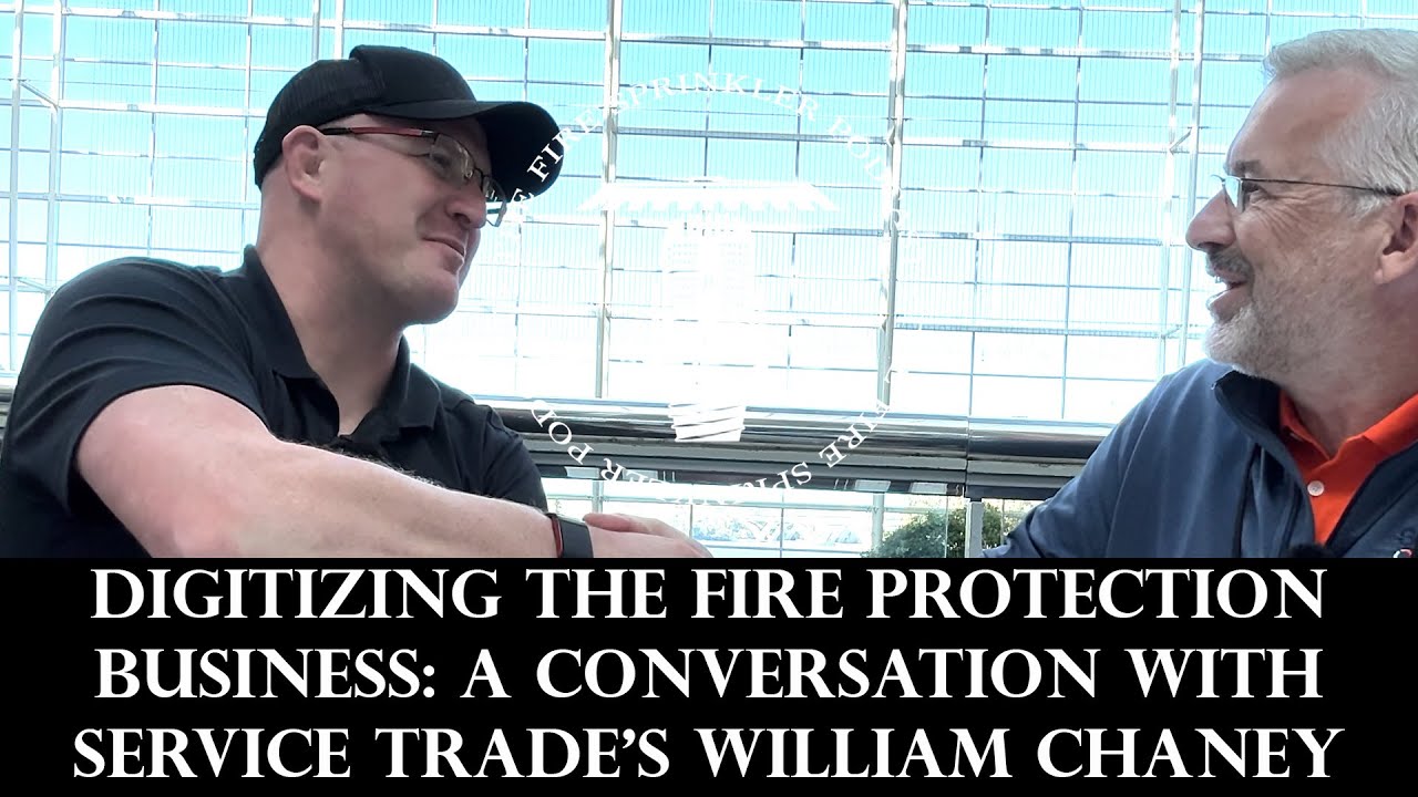 Digitizing the Fire Protection Business: A Conversation with Service Trade’s William Chaney