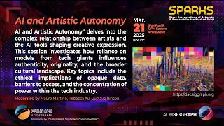 2025 March ACM SIGGRAPH Digital Arts SPARKS: AI and Artistic Autonomy