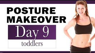 30 Day Posture Makeover, Day 9 - Learning from Toddlers