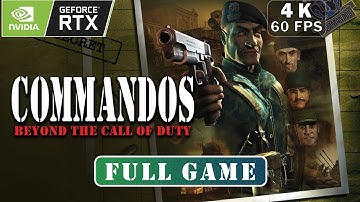 Commandos BCOD Walkthrough - Mission 8 - Dangerous Friendships - Resolution UHD 4K