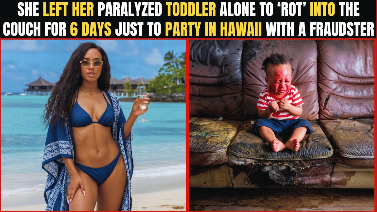 31YO Mom Left Her Paralyzed Toddler To Melt On The Couch Alone For 6Days To Party With A 22YO Fraud- - YouTube