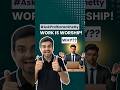 Work is worship? is it true? Think Again! #careeradvice #startup #students #business