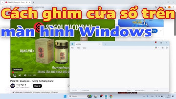 Cách ghim cửa sổ trên màn hình Windows
