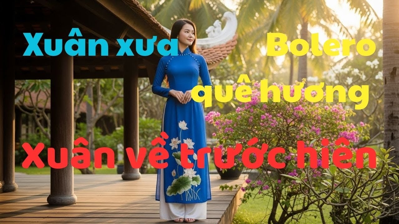 Xuân về trước hiên | Giai điệu Bolero quê hương