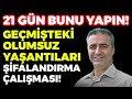 21 gn bunu yapn olumsuz yaantlar ifalandrma almas  blent gardiyanolu