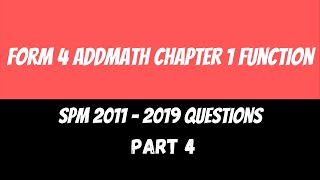 Form 4 Addmath Chapter 1 Function SPM Past Year 2011 - 2019 (Part 4 of 5)