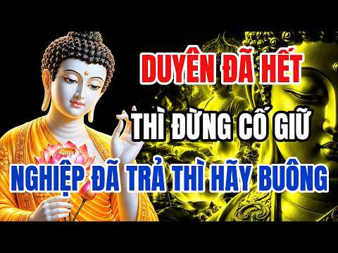 Người Đã Muốn Đi Đừng Cố Giữ – Duyên Hết Nghiệp Tan – Buông Được Lòng Sẽ An