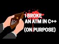 Coding ATM Project in C++ - Until It Fails