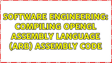 Software Engineering: Compiling OpenGL Assembly Language (ARB) assembly code
