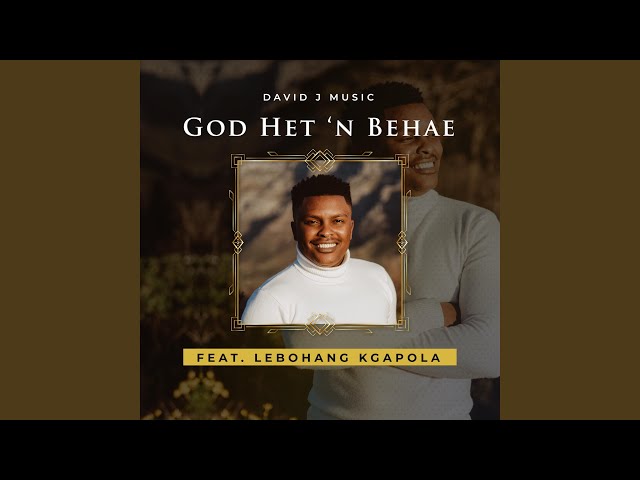 God Het 'n Behae (feat. Lebohang Kgapola) class=