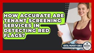 How Accurate Are Tenant Screening Services in Detecting Red Flags? | Rental Property Gurus News