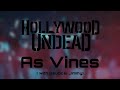 Hollywood Undead as vines + Deuce & Jimmy!