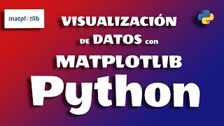 LIBRERÍA MATPLOTLIB DE PYTHON |  Curso COMPLETO