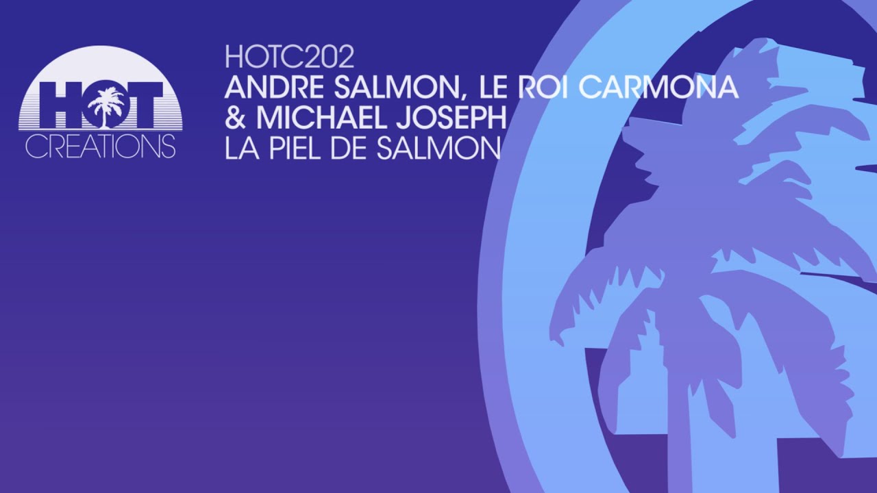 Andre Salmon, Le Roi Carmona &  Michael Joseph - La Piel De Salmon