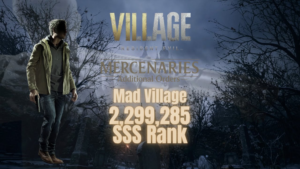 Resident Evil Village (RE8) Mercenaries - Ethan - Mad Village - SSS Rank - 2,299,285