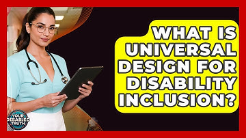 What Is Universal Design For Disability Inclusion? - Your Disabled Truth