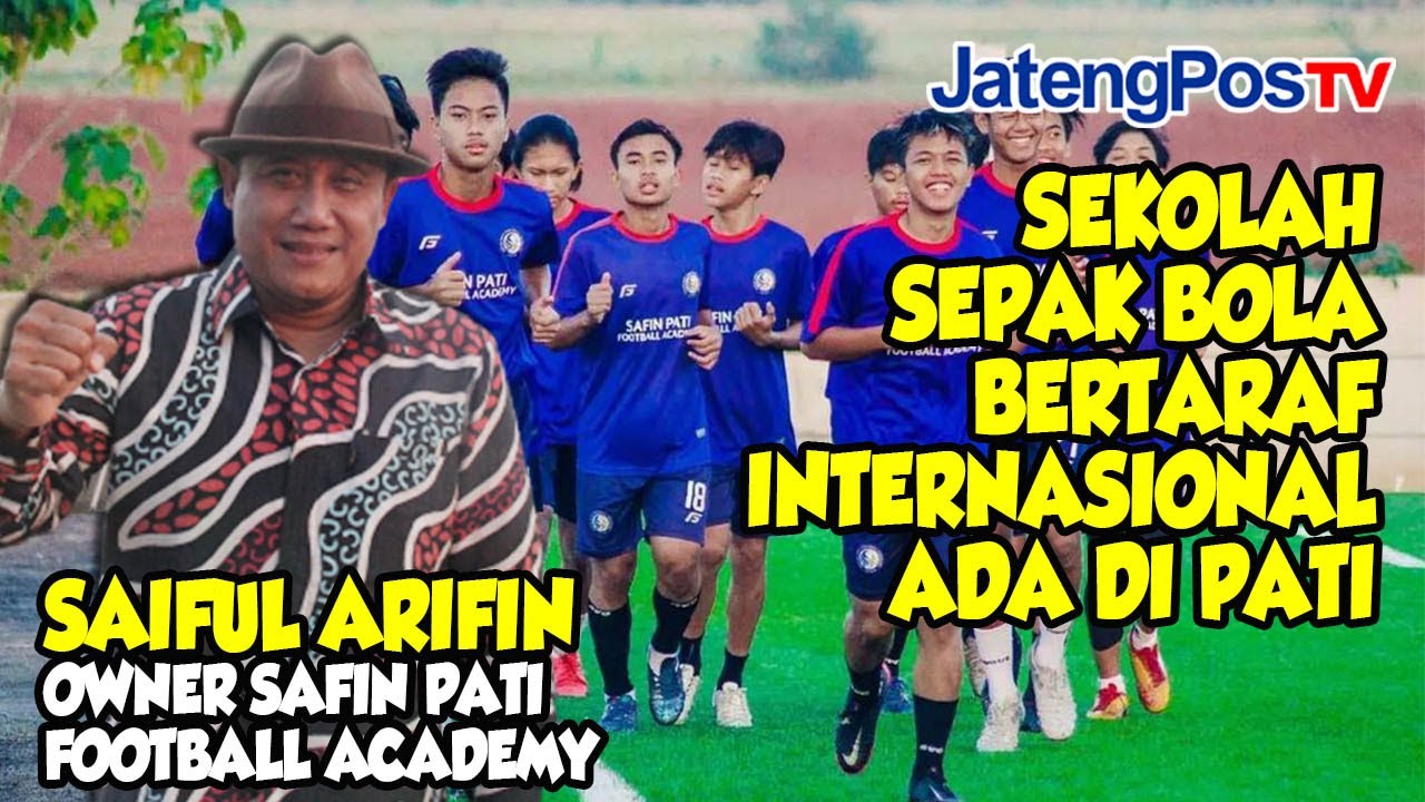 'PESANTREN SEPAK BOLA' INTERNASIONAL ADA DI PATI | JATENGPOS TV