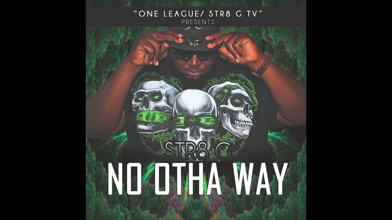 STR8 G TV: STR8 G OK DEN ****LEAK*** NO OTHA WAY