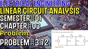 Linear Circuit Analysis | Chapter#03 | Problem#3.72 | Basic Engineering Circuit Analysis