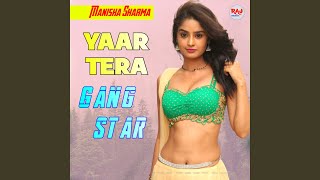Yaar Tera Gangster Yaar Tera Gangster