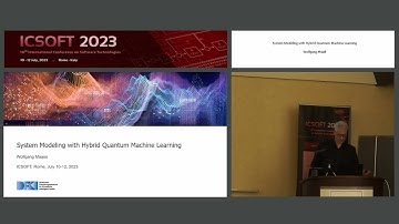 "System Modeling with Hybrid Quantum Machine Learning" Prof. Wolfgang Maaß (ICSOFT 2023)