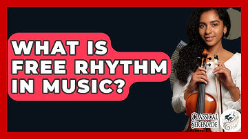 What Is Free Rhythm In Music? - Classical Serenade