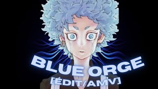 THE BLUE ORGE 😈[EDIT/AMV]