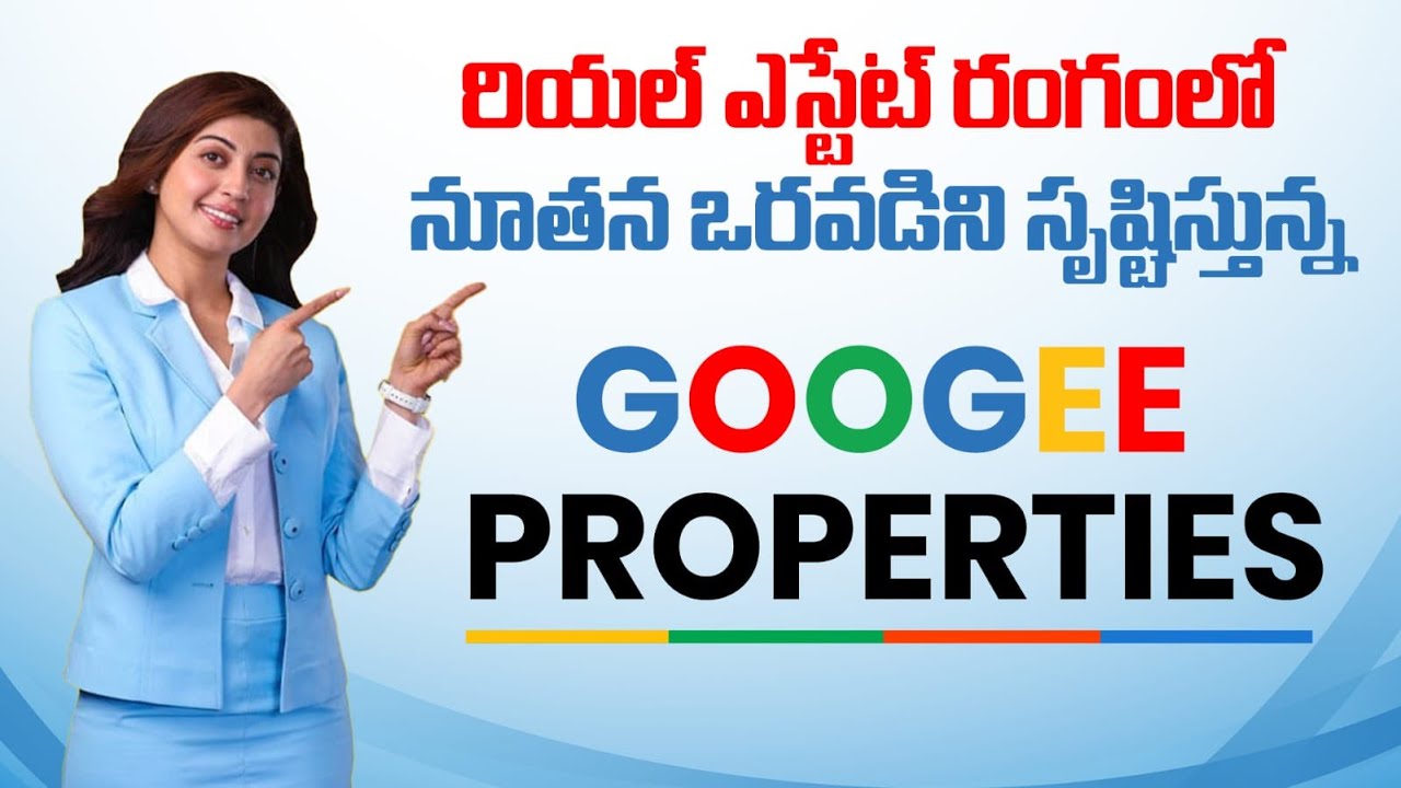 Discover GOOGEE Properties : Revolutionizing Real Estate With Innovation And Excellence