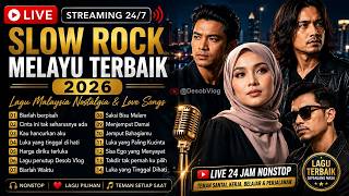 🔴 LIVE 24/7 | SLOW ROCK MELAYU TERBAIK 2026 🎶 Lagu Malaysia Nostalgia & Love Songs | Relaxing Music