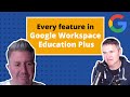 Every feature in google workspace education plus