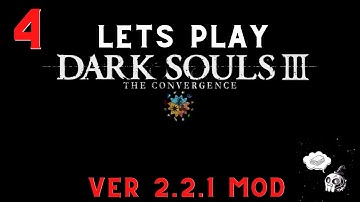 Lets Play - Dark Souls III "Convergence" 2.2.1 - Episode 4: Undead Settlement Pt. 2