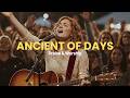 Ancient of Days - Inspired by Maverick City, Elevation Worship – Worship Song