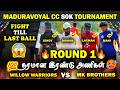 🔥WILLOW WARRIORS VS MK BROTHERS🔥|| ROUND 1 || MADURAVOYAL CC 80K TOURNAMENT🏆|| #cricket #ipl2026