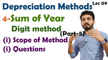 #09 Sum of Year Digit Method || Methods of Depreciation (Part5) ||