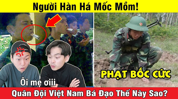Người Hàn Shock Nặng Khi Xem Hình Phạt Quân Đội Việt Nam... "Việt Nam Quá Bá Đạo Rồi!"