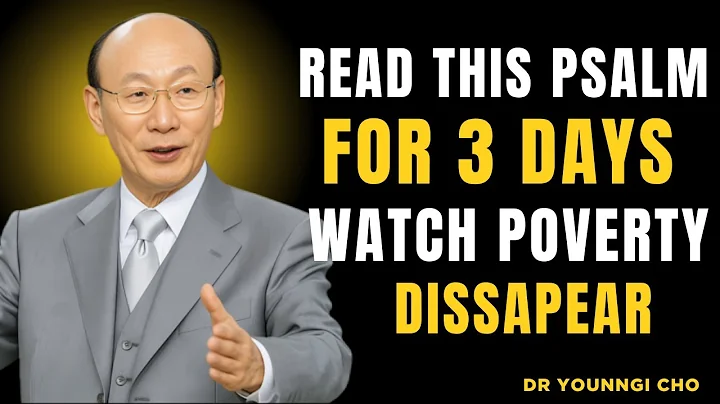 Read This Psalm for 3 Days — God Will Erase Poverty From Your Life! 🌟🙏  | Dr. David Yonggi Cho 🔥