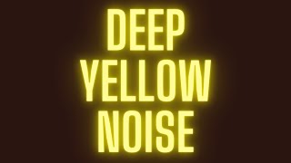 Ultra Deep Yellow Noise  Black Screen  1 Hour of Serenity and Calm HD