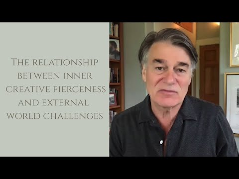 The Relationship between Inner "Creative Fierceness" and External World Challenges