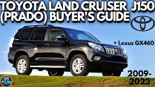 Toyota Land Cruiser Prado J150 Buyers Guide 2009-2023 And Lexus Gx460 4.0 V6, 2.7 I4, 2.83.0 D4D