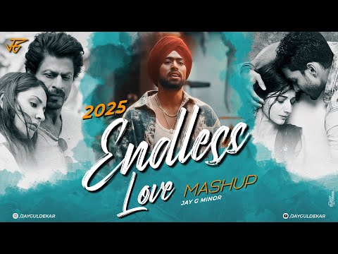 2025 Endless Love Mashup | Nonstop - Jukebox | Jay G Minor | Suniyan Suniyan