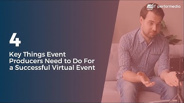4 Key Things Event Producers Need to Do For a Successful Virtual Event