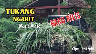 'TUKANG NGARIT'_Baru Rilis ⁉️CIPT : ENDRA KIKI