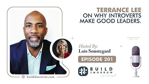 Terrance Lee on Why Introverts Make Good Leaders