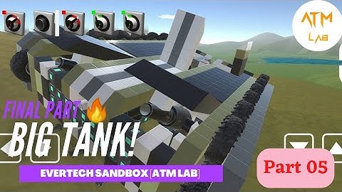 War Tank In Evertech Sandbox (Part 05)| Final part | ATM Lab