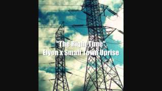 Elyon x Small Town Uprise - The Right Time