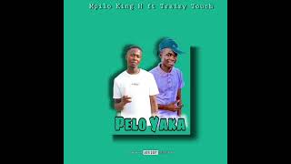 Pelo Yaka_ Mpilo King H ft Traizy Touch