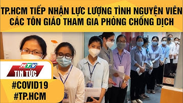 TP.HCM TIẾP NHẬN LỰC LƯỢNG TÌNH NGUYỆN VIÊN CÁC TÔN GIÁO THAM GIA PHÒNG CHỐNG DỊCH | HTV TIN TỨC
