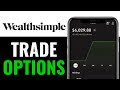 How to Trade Options in Wealthsimple 2025 (QUICK & EASY)