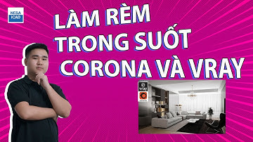 🔰PHƯƠNG PHÁP LÀM RÈM TRONG SUỐT CHÍNH XÁC NHẤT TRONG CORONA VÀ VRAY⚜️ NESA iCAD