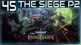 WH40K: ROGUE TRADER WALKTHROUGH PART 45: THE SIEGE PART 2 (PS5 GAMEPLAY | CRPG | NO COMMENTARY)